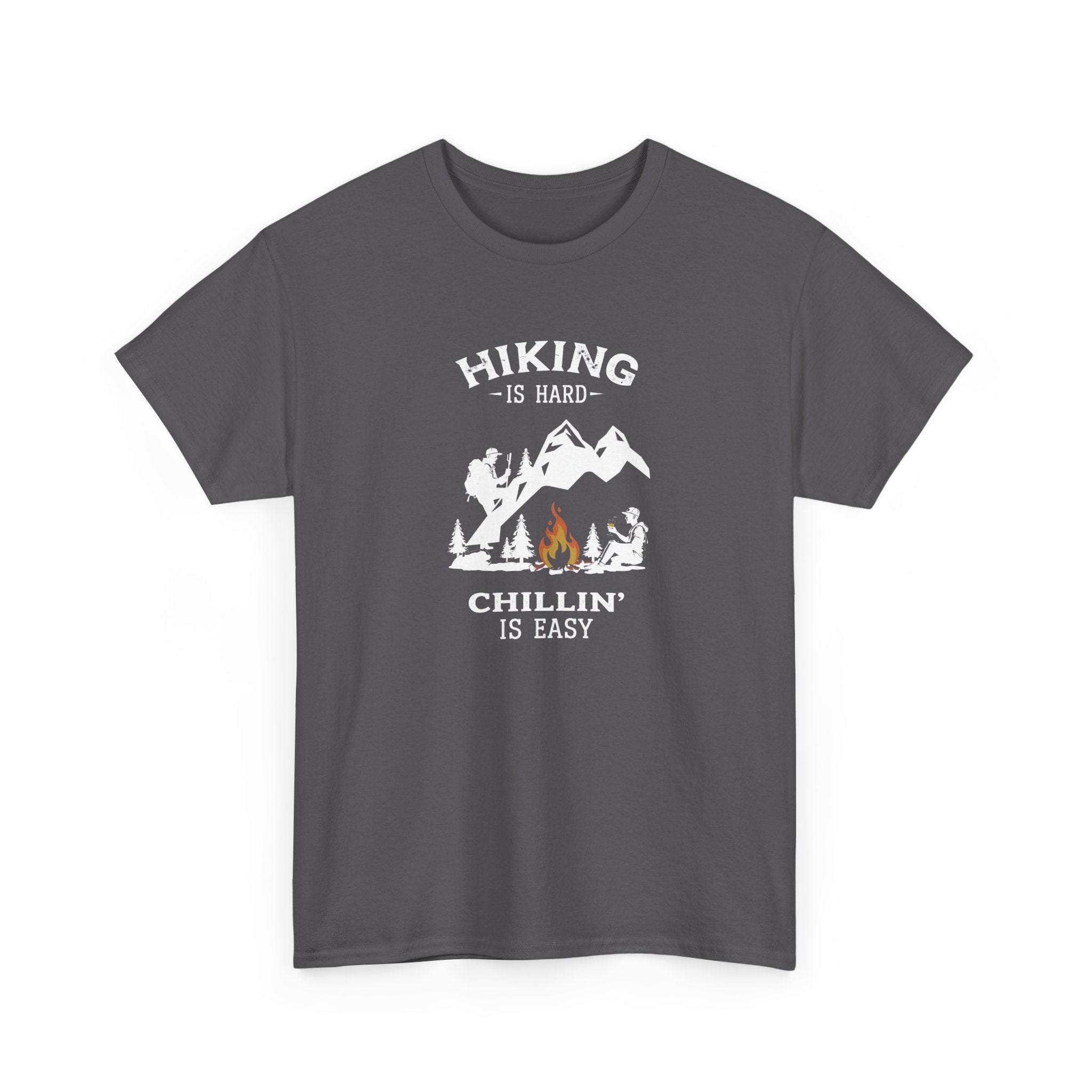 Hiking Is Hard, Chillin’ Is Easy T-Shirt — Camping Mountains Campfire Graphic Tee