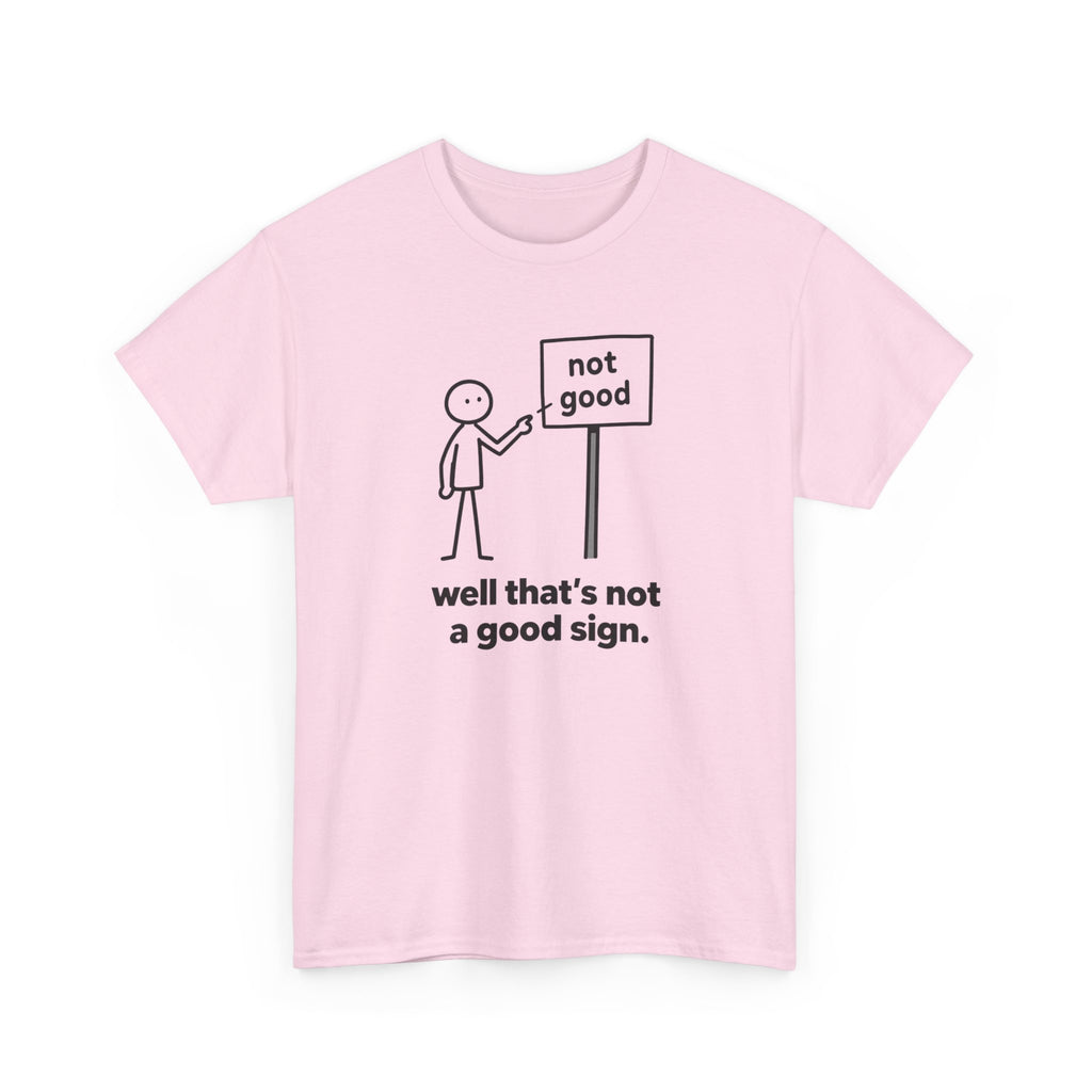 Funny Graphic Tee — “well that’s not a good sign.” Stick Figure Humor T-Shirt
