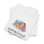 "Exhausted but Thriving" Cute Relaxed Graphic Tee