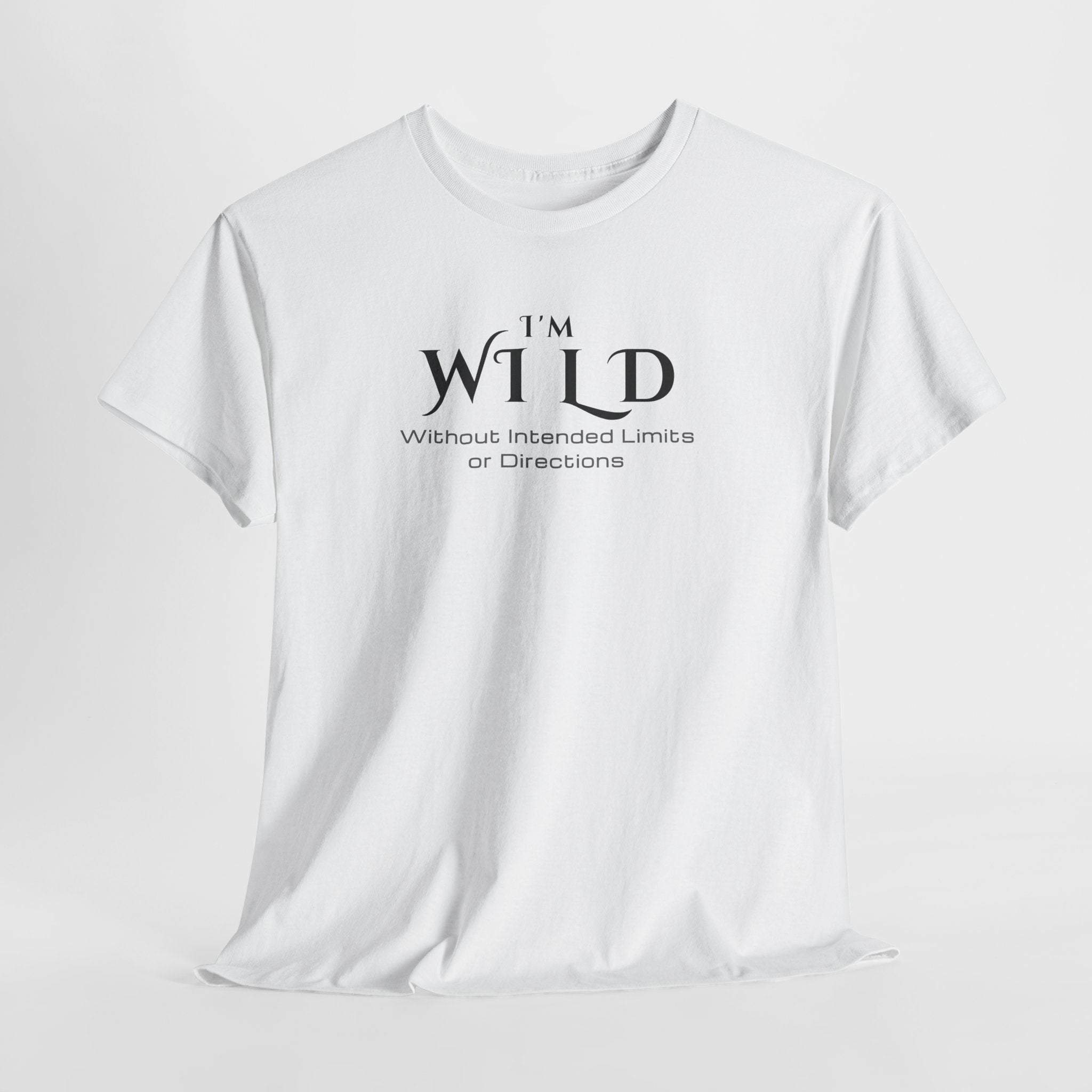 I'm Wild Minimalist Graphic Tee — 'I'm Wild' Text Design