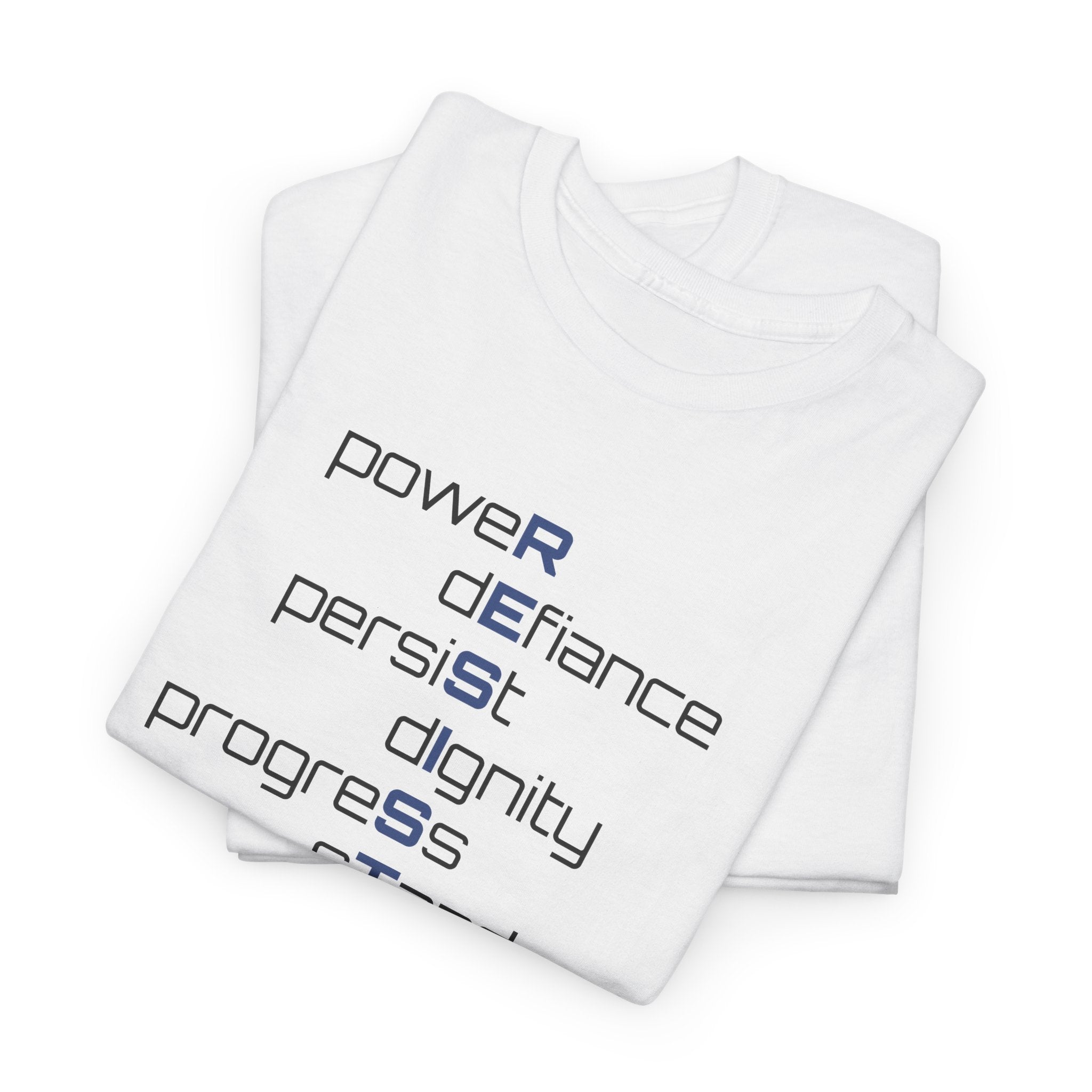 Resist T‑Shirt — 'power defiance persist dignity progress stand' Minimalist Protest Tee
