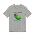T-Shirt — “I’m in a Pickle, No Big Dill” Funny Pickle Graphic Tee