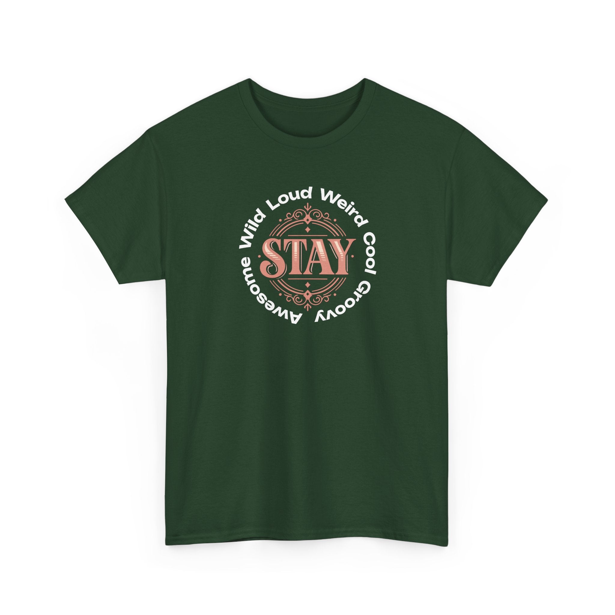 Stay Awesome Graphic Tee — "Stay Wild, Loud, Weird, Cool, Groovy, Awesome"