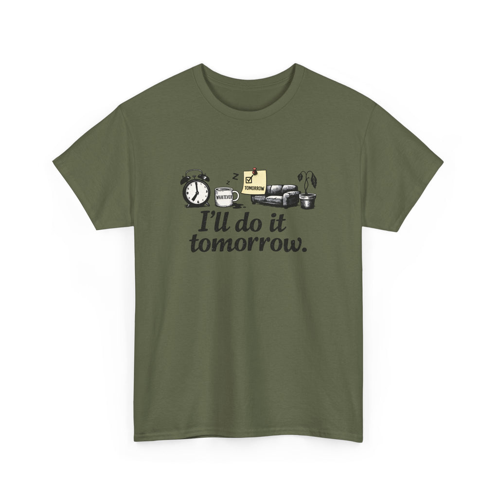 I'll Do It Tomorrow - Funny Procrastination Tee