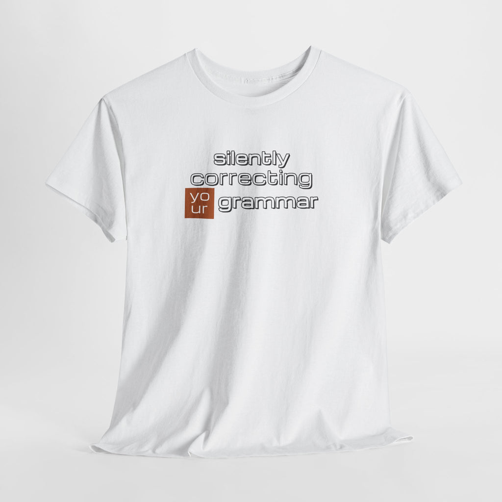 Grammar Nerd T-Shirt — "Silently Correcting Your Grammar" Sarcastic Humor Tee