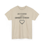 "Life Is Better with a Labrador Retriever" Heart Dog Lover Tee