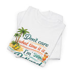 Retired Paradise T-Shirt — "Don't Care What Time It Is, I'm Retired" Funny Tee