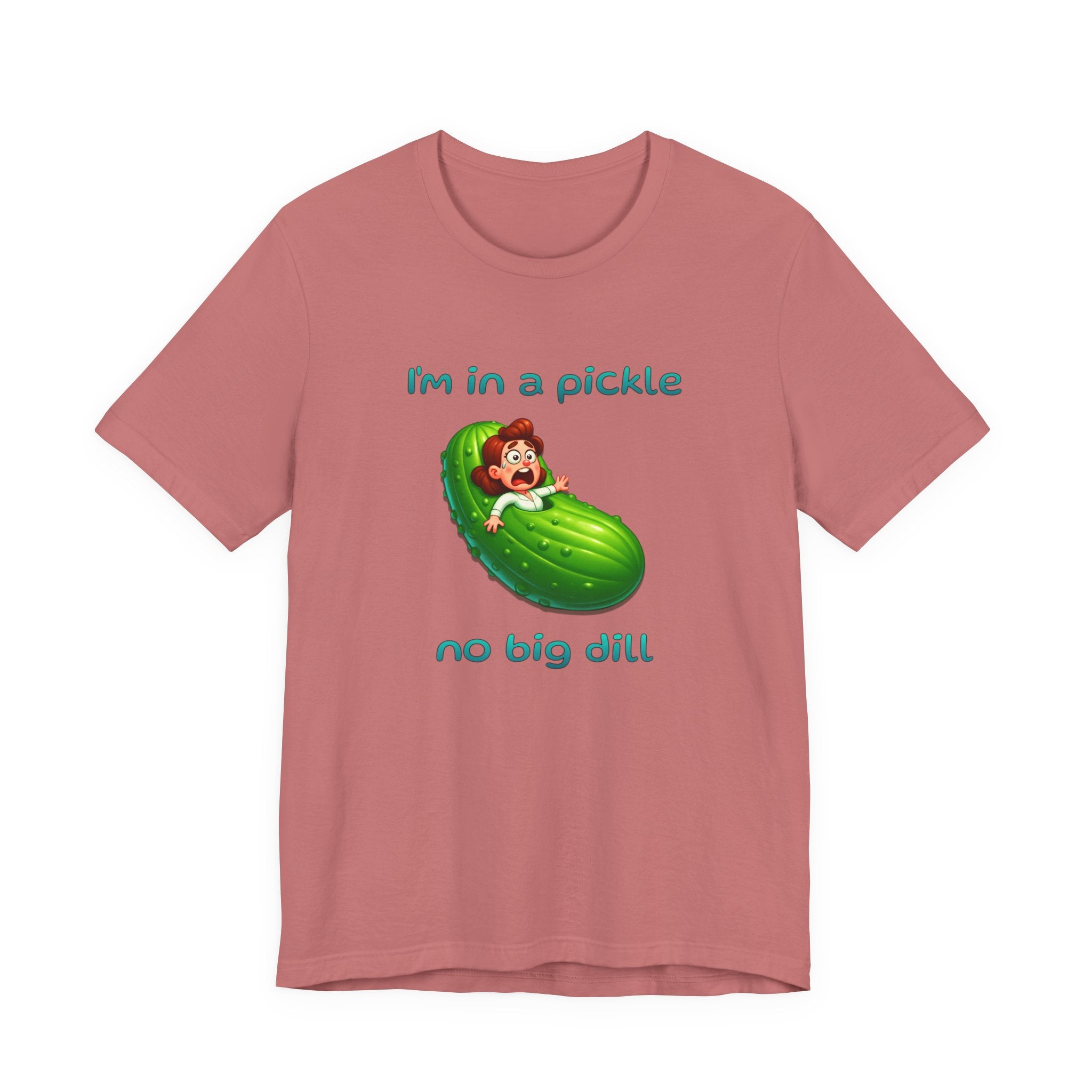 T-Shirt — “I’m in a Pickle, No Big Dill” Funny Pickle Graphic Tee