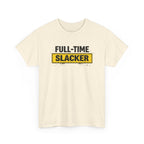 Full-Time Slacker T-Shirt – Funny Work Tee