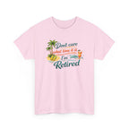 Retired Paradise T-Shirt — "Don't Care What Time It Is, I'm Retired" Funny Tee