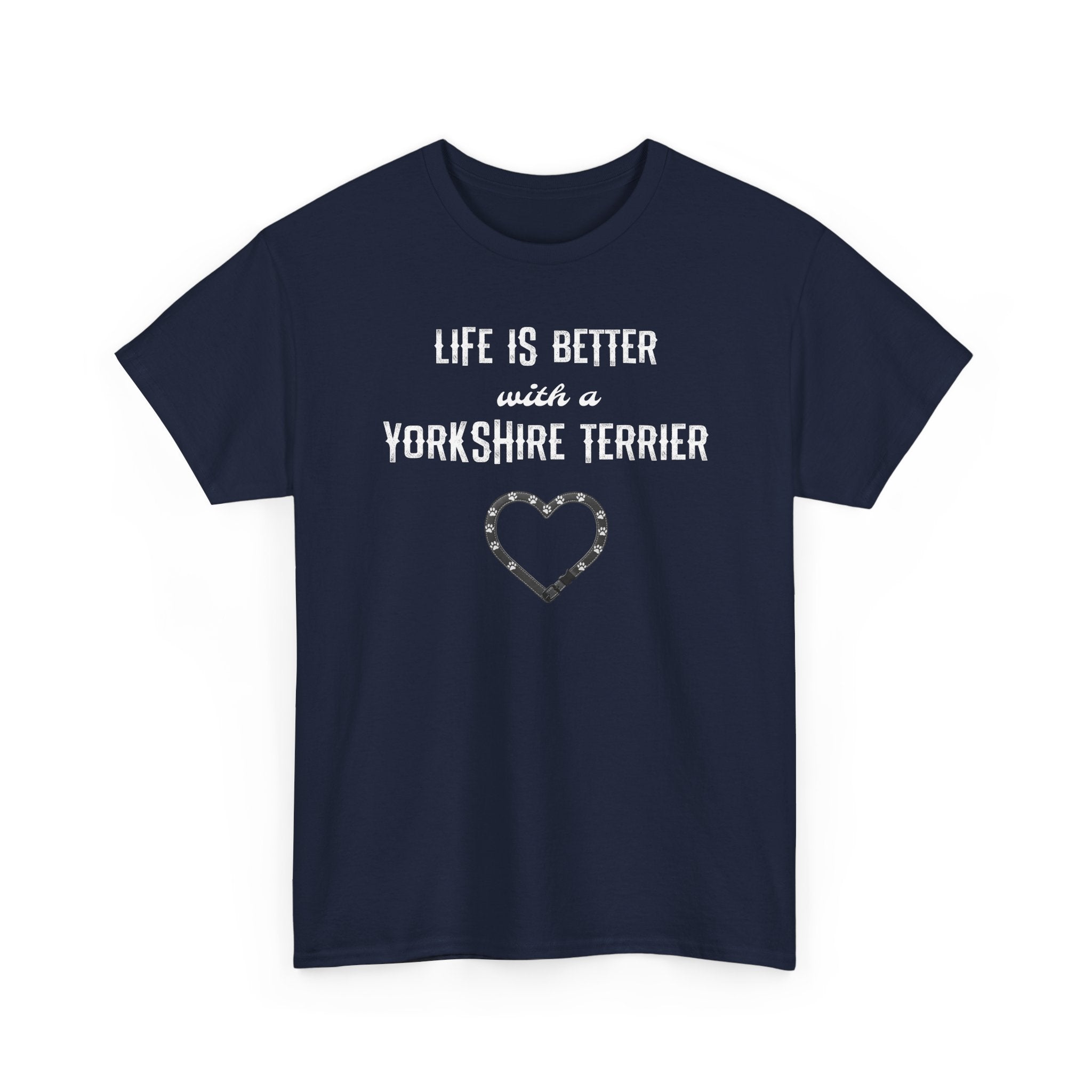 Life Is Better With a Yorkshire Terrier Dog Lover T-Shirt