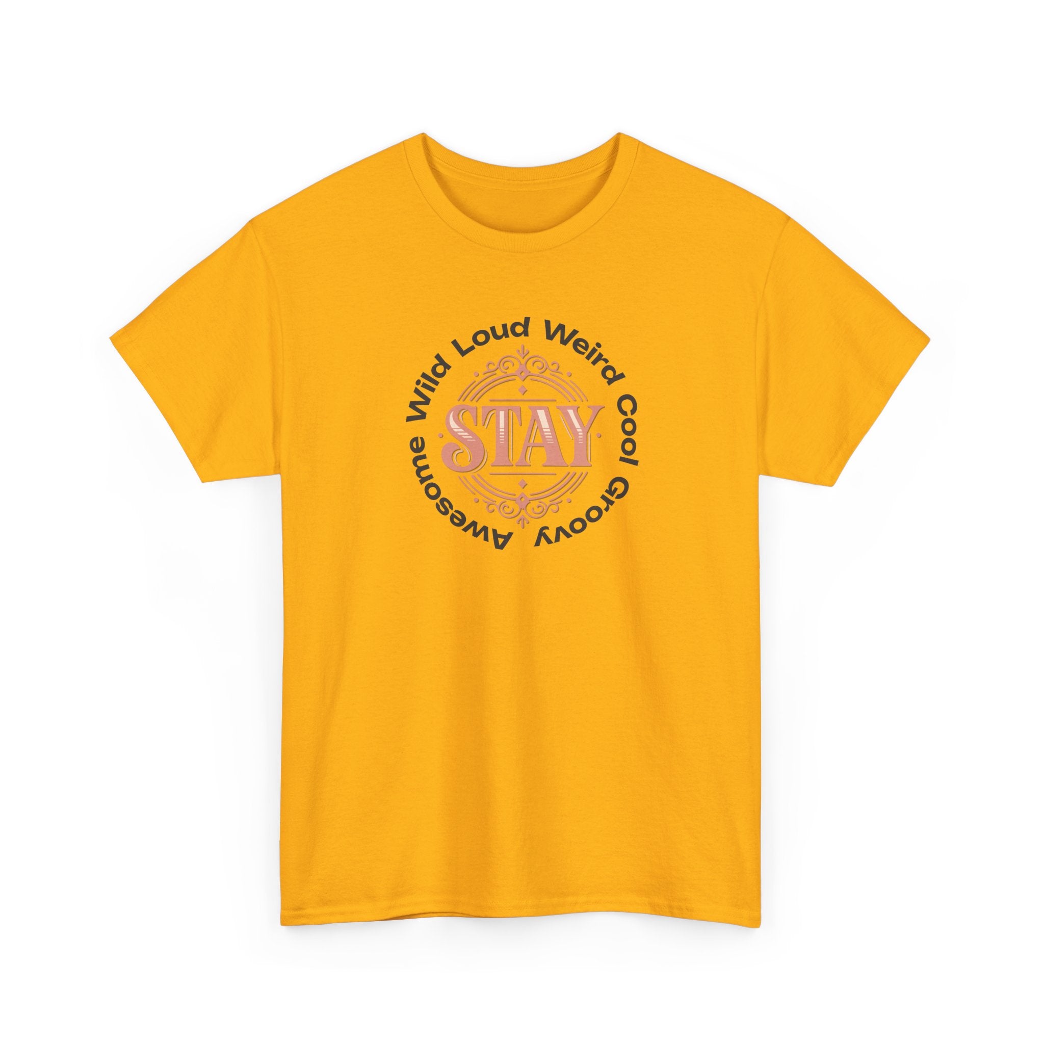 Stay Awesome Graphic Tee — "Stay Wild, Loud, Weird, Cool, Groovy, Awesome"