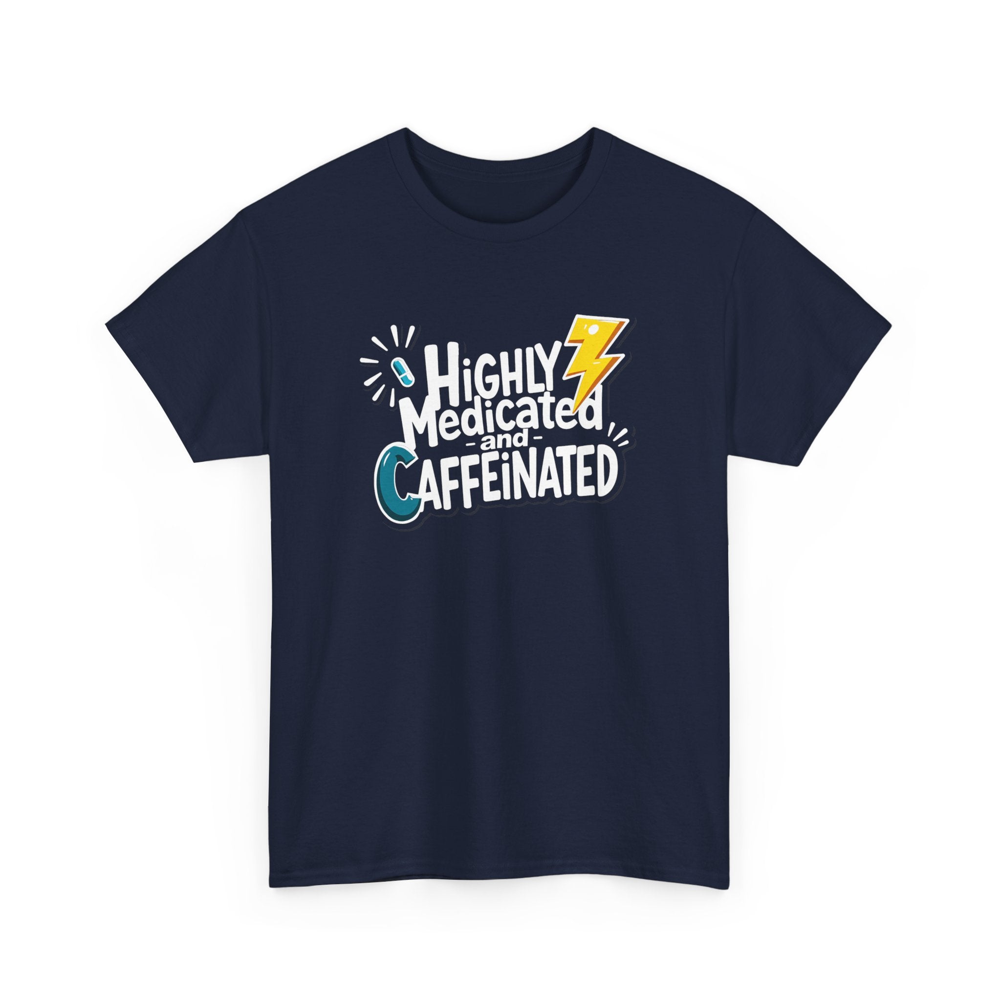 Highly Medicated and Caffeinated Funny Coffee Tee