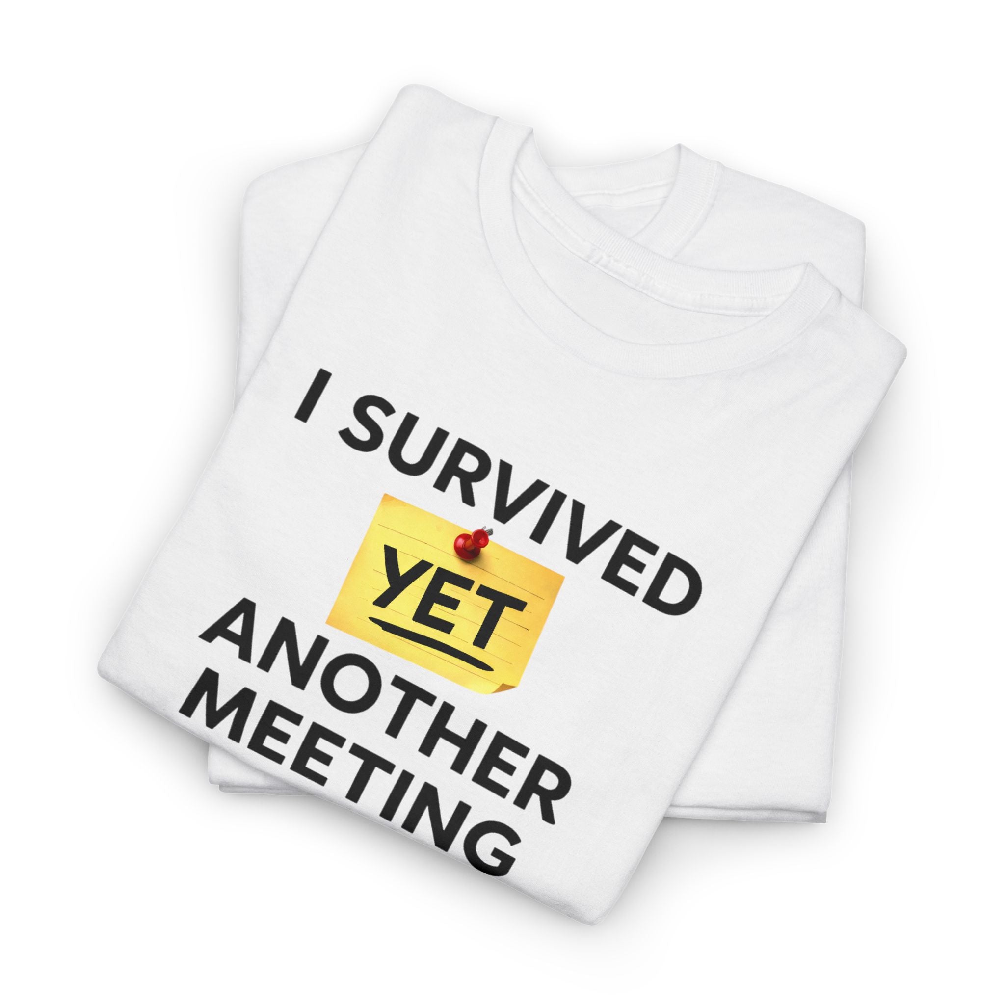 Funny 'I Survived Yet Another Meeting' T-Shirt