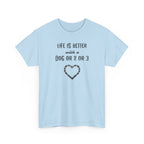 Life Is Better with a Dog Or 2 Or 3 Heart Dog Lover Tee