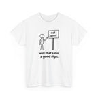 Funny Graphic Tee — “well that’s not a good sign.” Stick Figure Humor T-Shirt