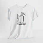 Funny Graphic Tee — “well that’s not a good sign.” Stick Figure Humor T-Shirt