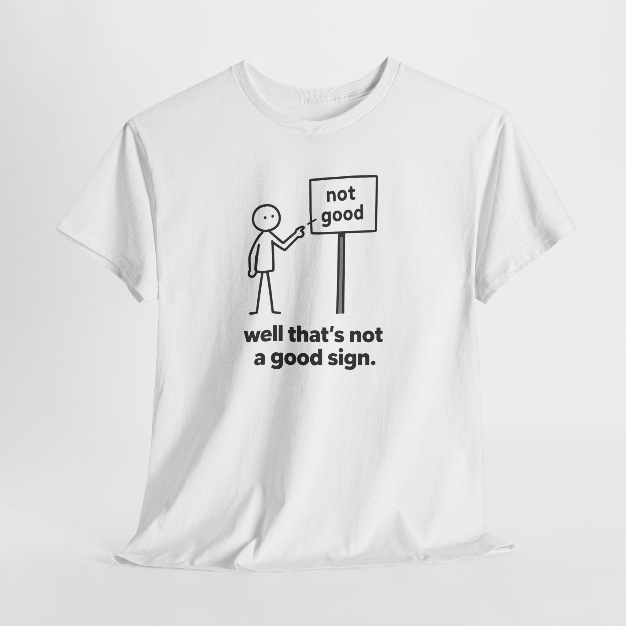 Funny Graphic Tee — “well that’s not a good sign.” Stick Figure Humor T-Shirt