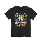 I Yell at the TV Professionally Funny Football Fan T-Shirt