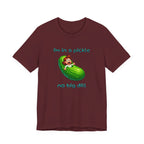 T-Shirt — “I’m in a Pickle, No Big Dill” Funny Pickle Graphic Tee