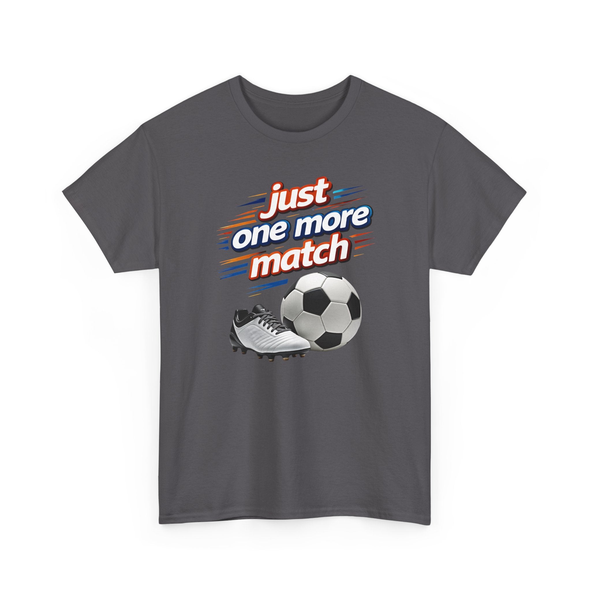Soccer Tee — "Just One More Match" Graphic Shirt For Sports Fans