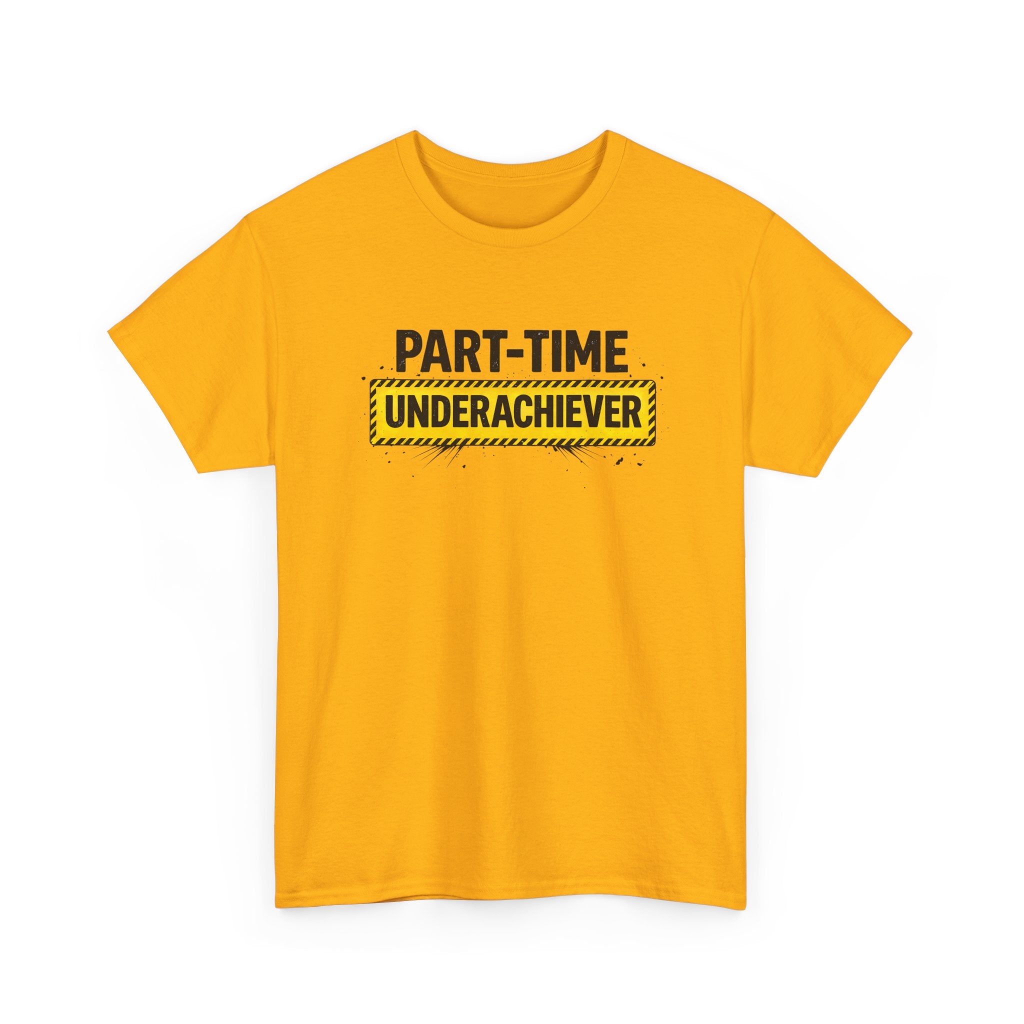 Part-Time Underachiever T-Shirt — Funny Sarcastic Graphic Tee