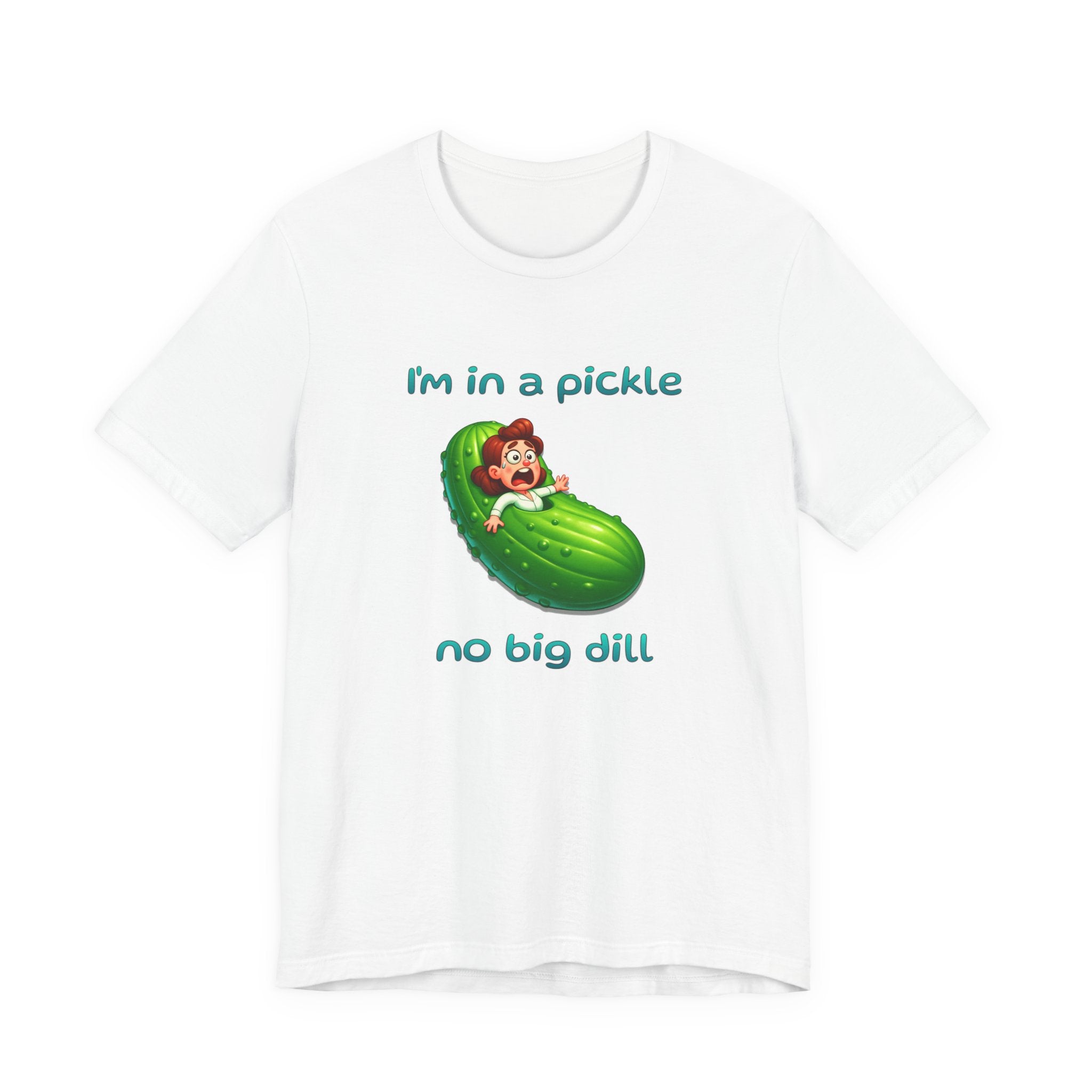 T-Shirt — “I’m in a Pickle, No Big Dill” Funny Pickle Graphic Tee