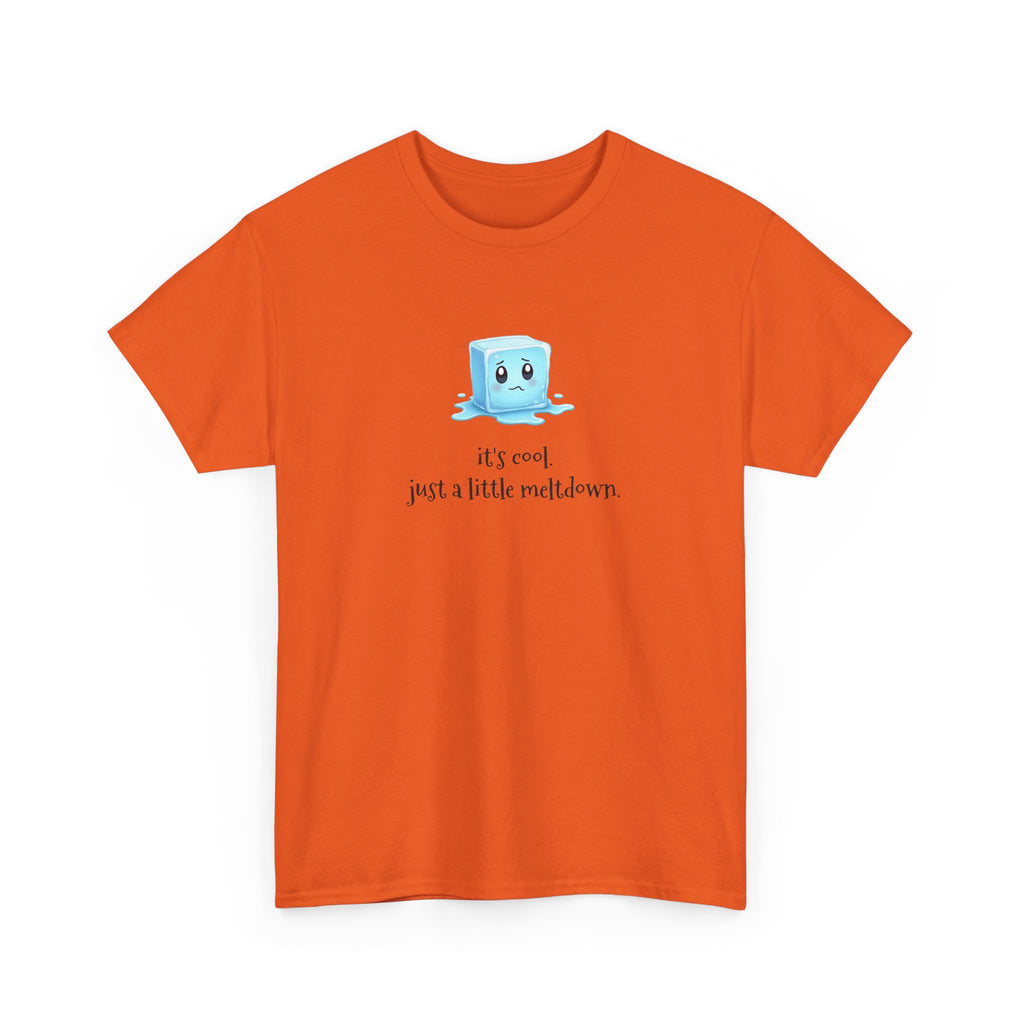 T‑Shirt — Cute Melting Ice Cube Graphic "It's Cool, Just a Little Meltdown"