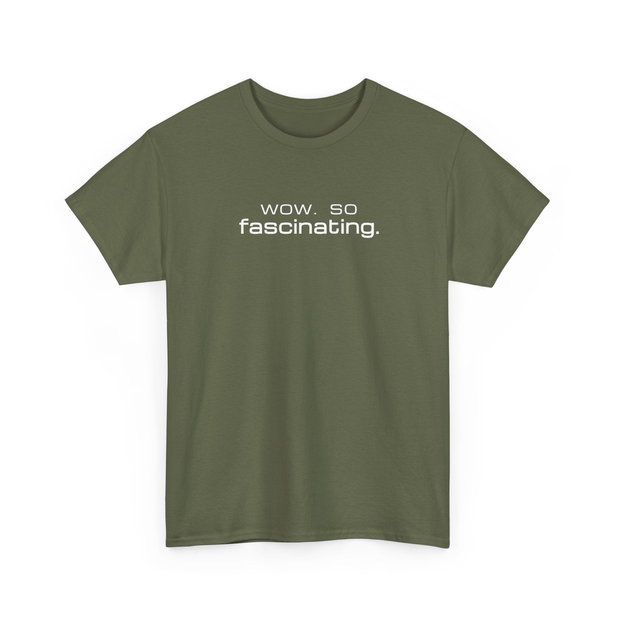Sarcastic Humor T-Shirt — wow. so fascinating. Minimalist Text Tee