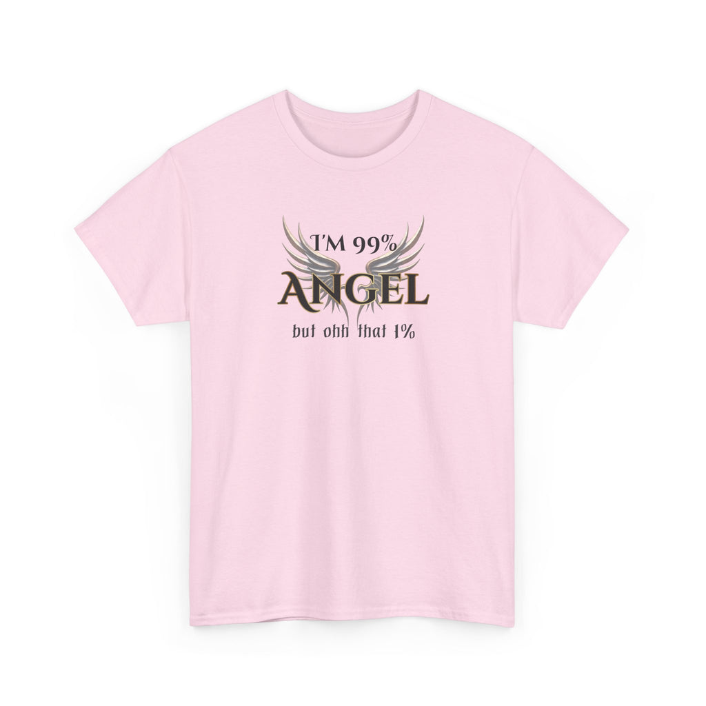 "I’m 99% Angel but ohh that 1%" - Funny Angel Wings Graphic Tee