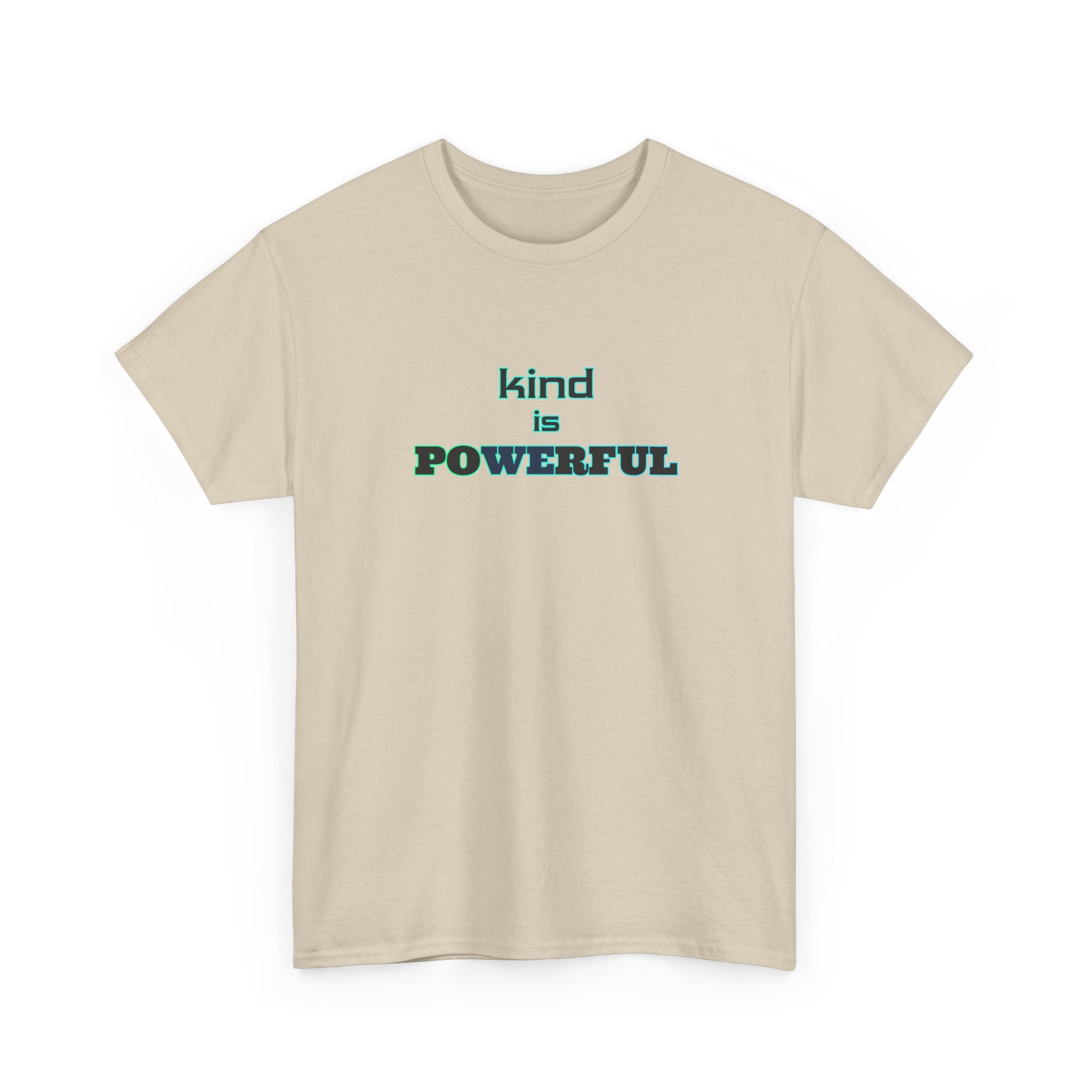 Kind Is Powerful T-Shirt — Inspirational Minimalist Tee