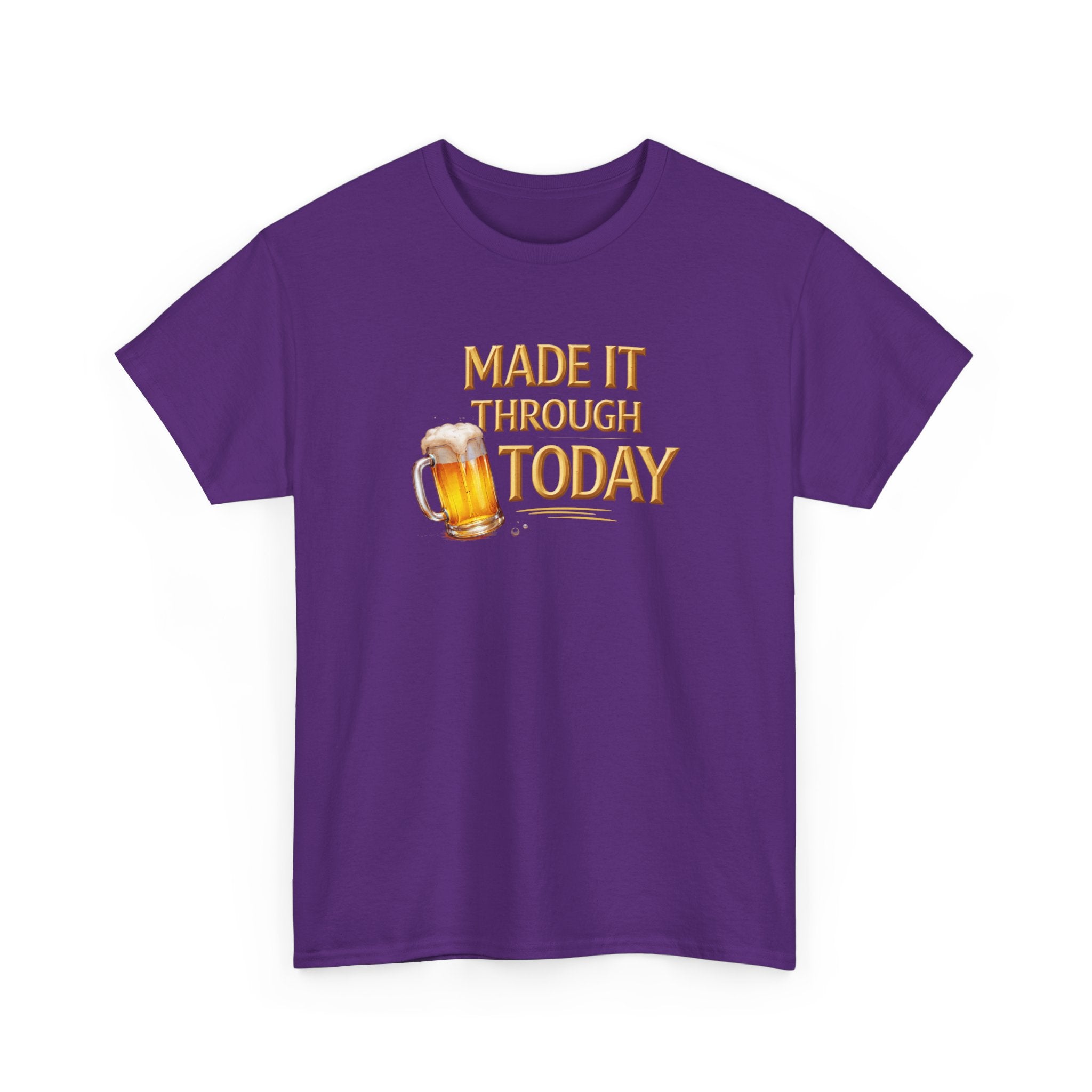 Made It Through Today T-Shirt — Funny Beer Graphic Tee for Celebration & Self-Care