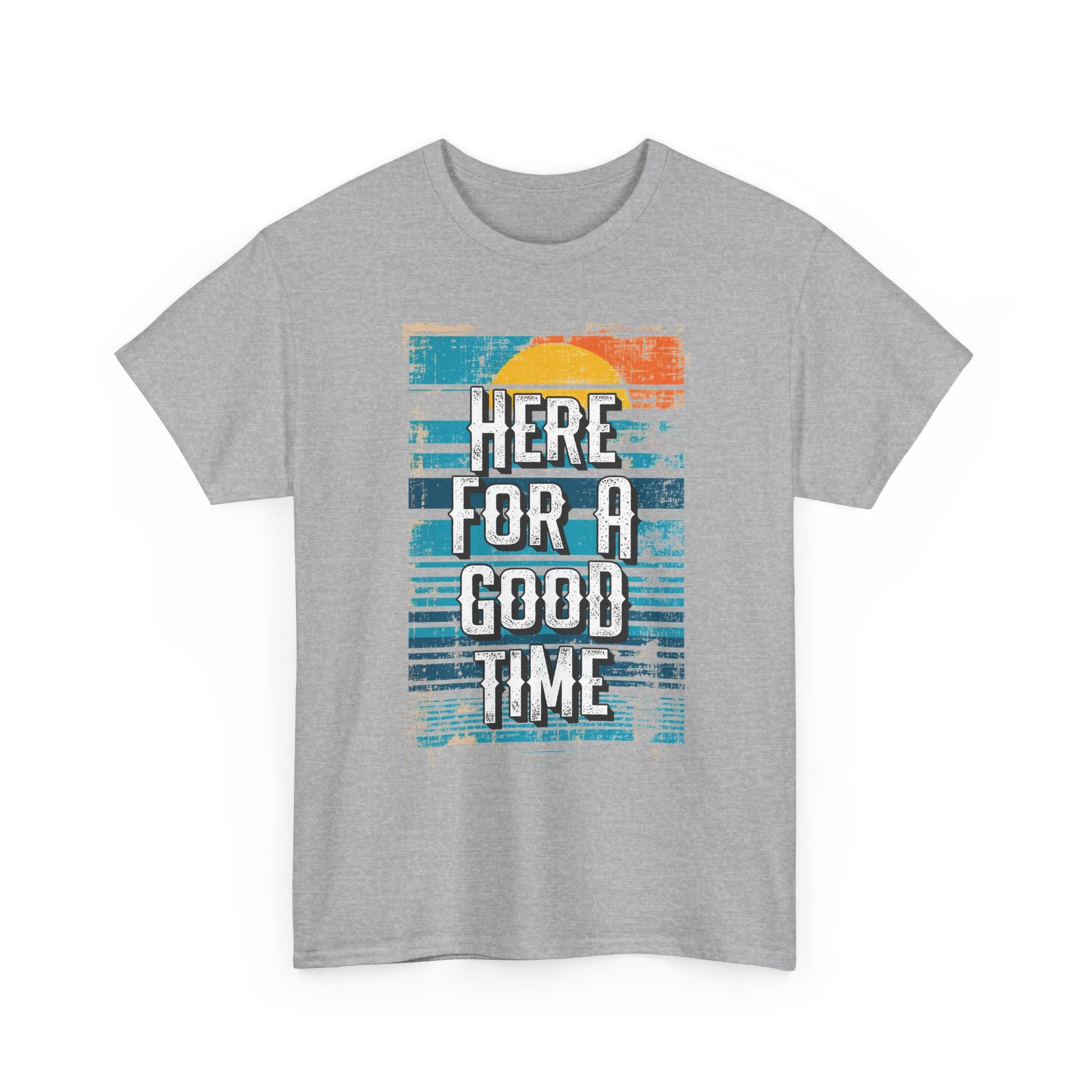 Here For A Good Time Tee — Retro Sunset Graphic T-Shirt