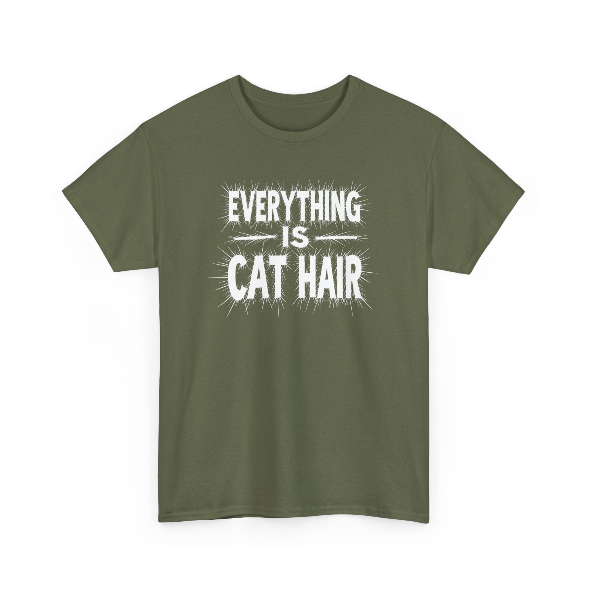 Cat Hair T-Shirt — "Everything Is Cat Hair" Funny Cat Lover Tee
