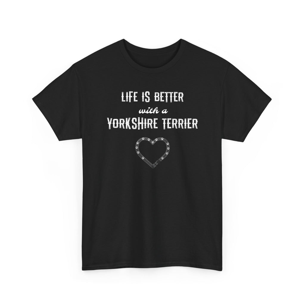Life Is Better With a Yorkshire Terrier Dog Lover T-Shirt