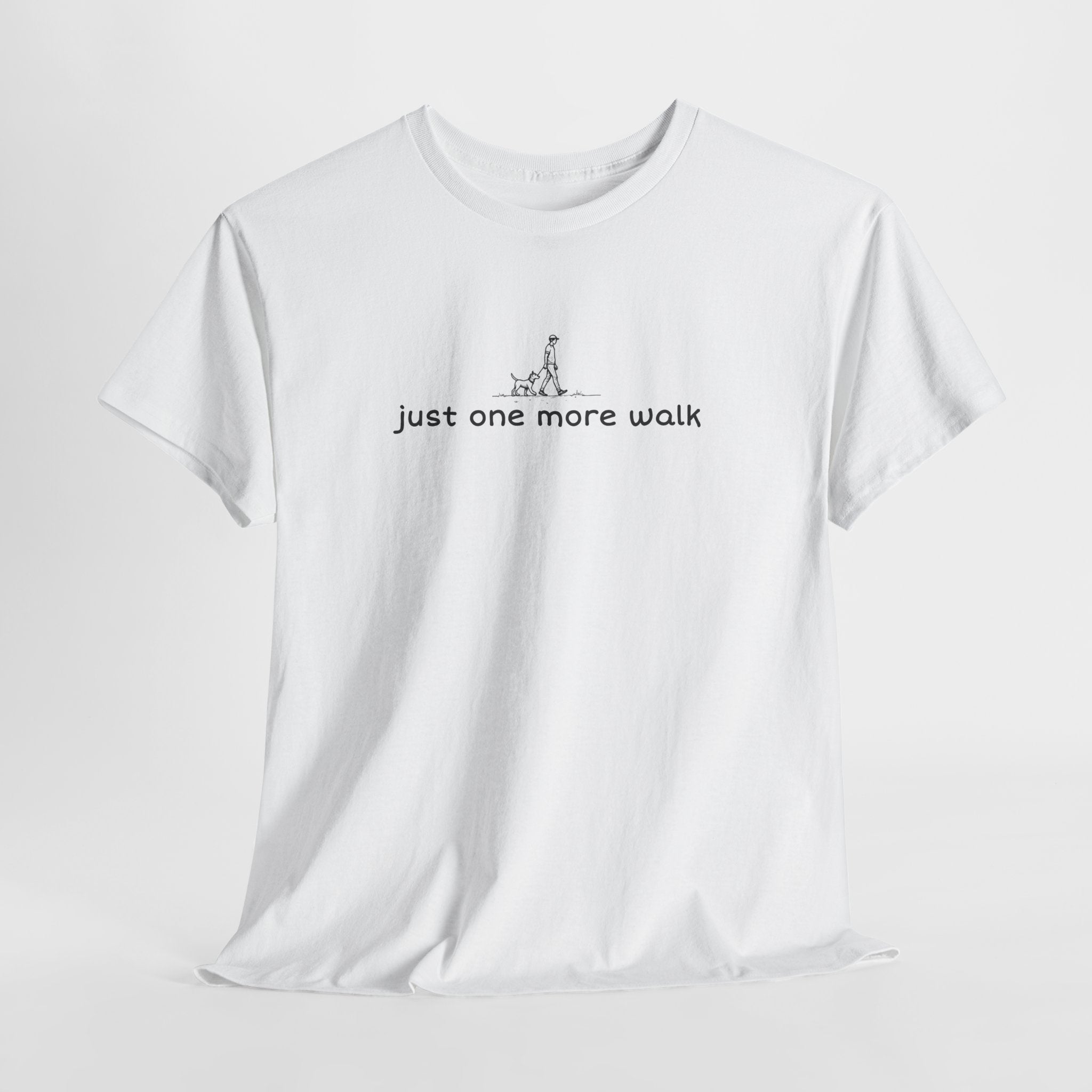 Just One More Walk T-Shirt — Minimal Dog Lovers Tee