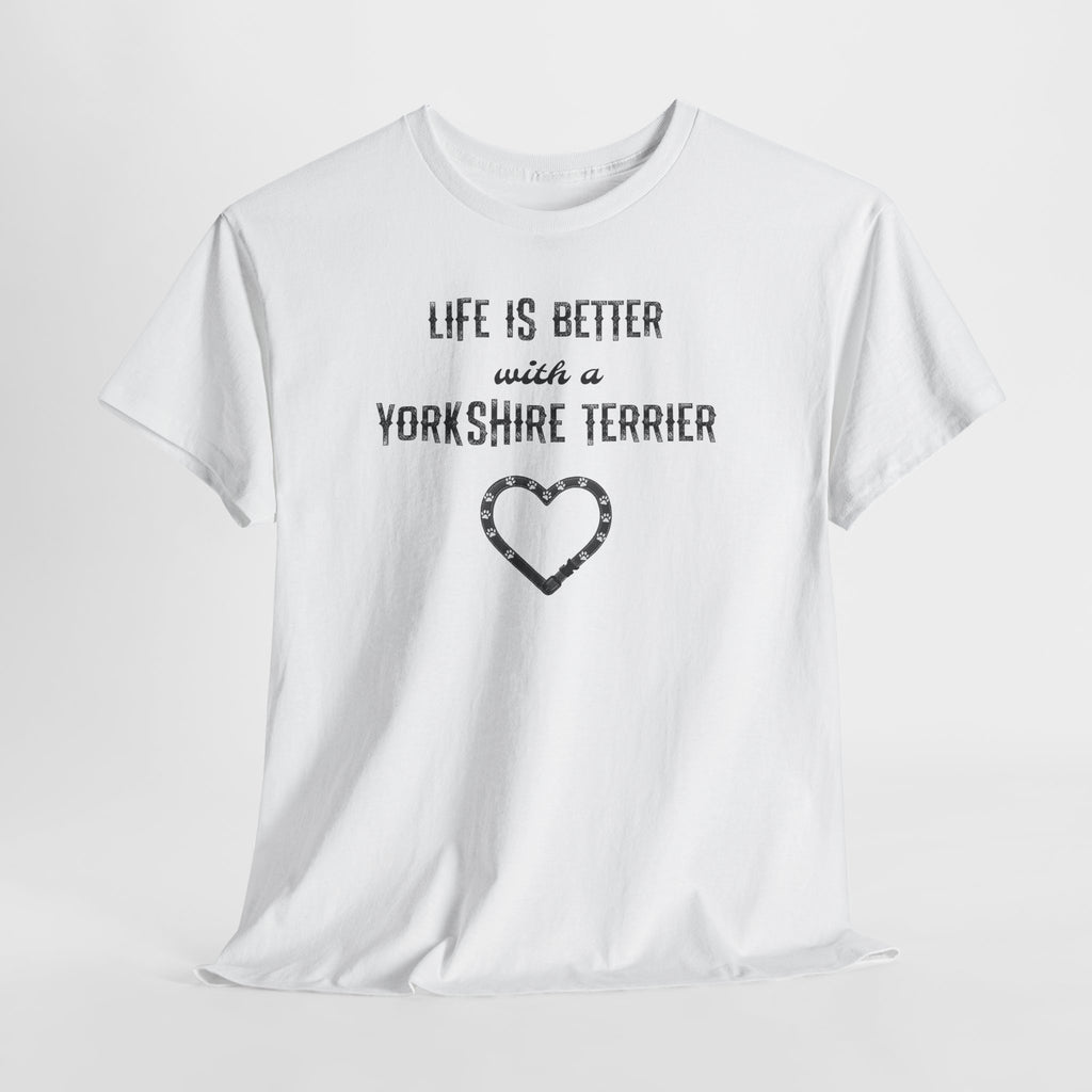 Life Is Better With a Yorkshire Terrier Dog Lover T-Shirt