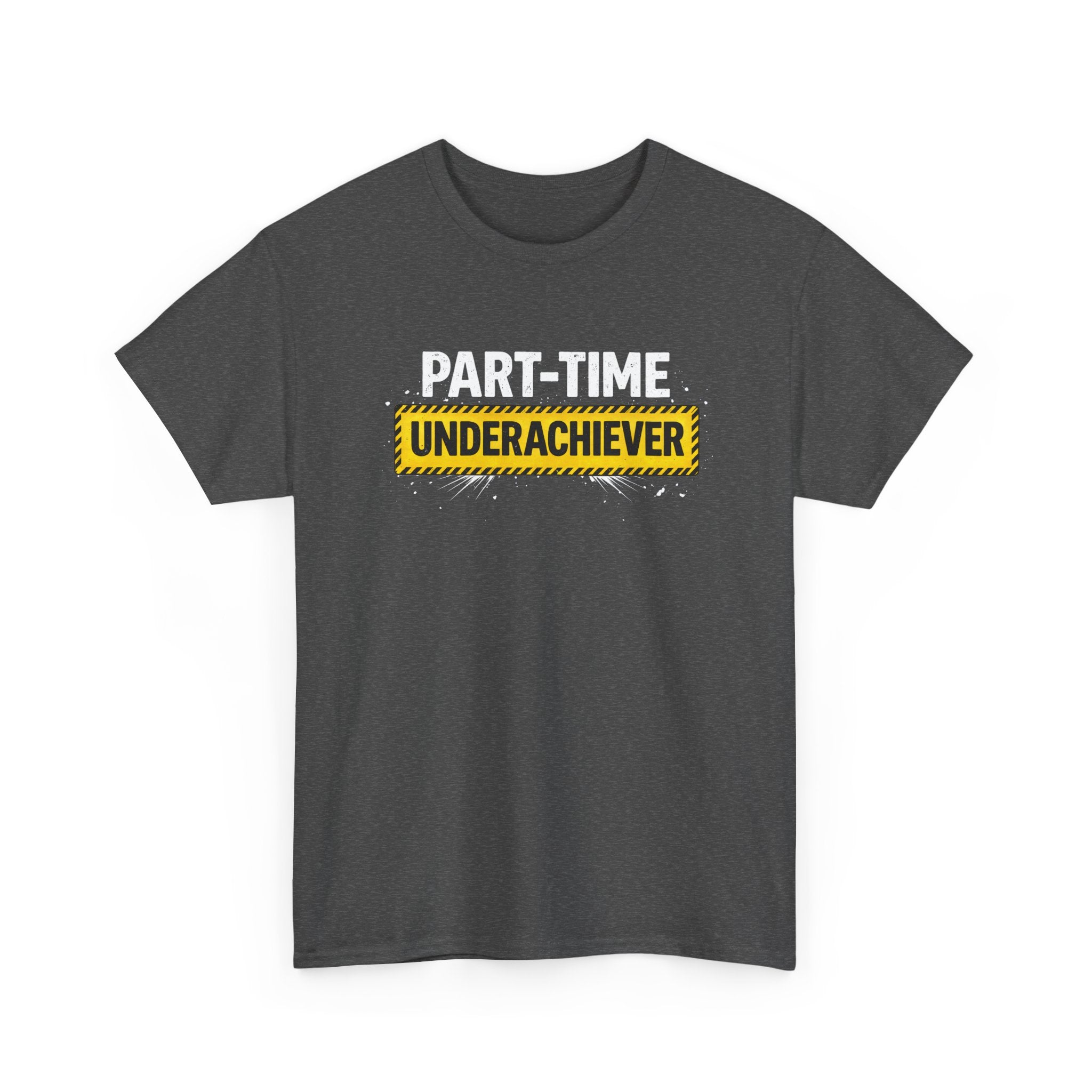 Part-Time Underachiever T-Shirt — Funny Sarcastic Graphic Tee