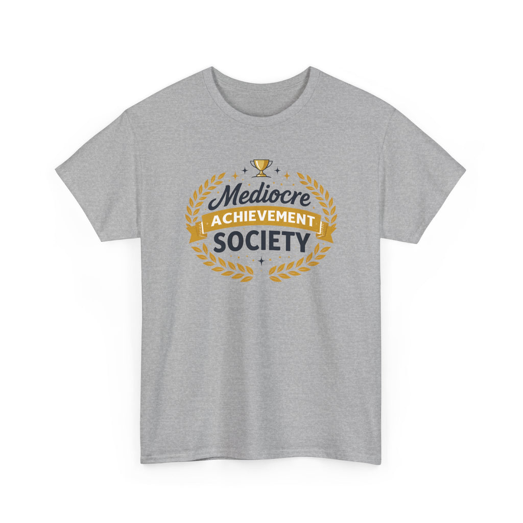 Mediocre Achievement Society T-Shirt — Funny Sarcastic Tee