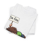 Cute Cartoon 'I'm Fine' Funny Dry Humor Graphic Tee