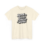 Born to Sleep, Forced to Work T‑Shirt — Funny Lazy Work Humor Tee