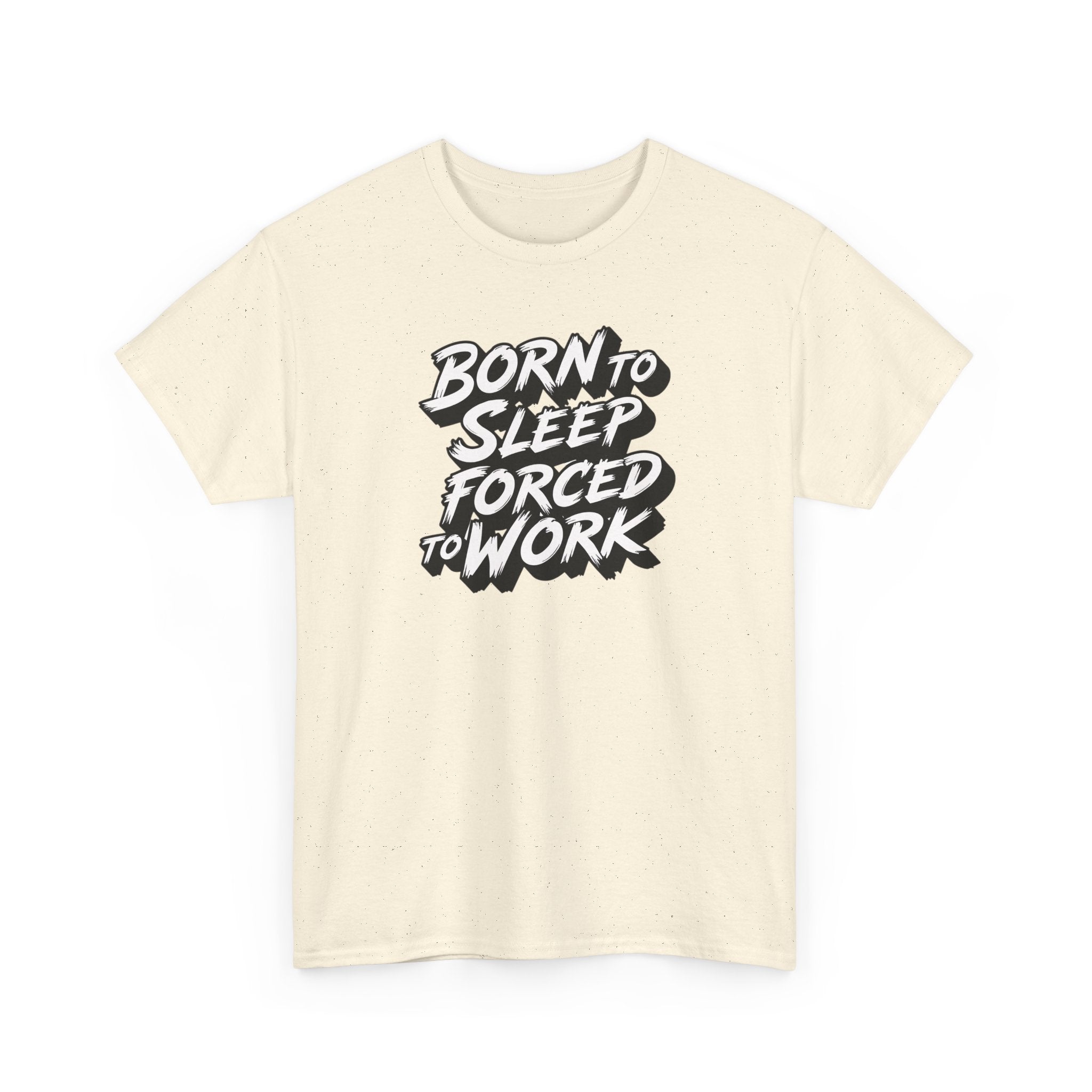 Born to Sleep, Forced to Work T‑Shirt — Funny Lazy Work Humor Tee