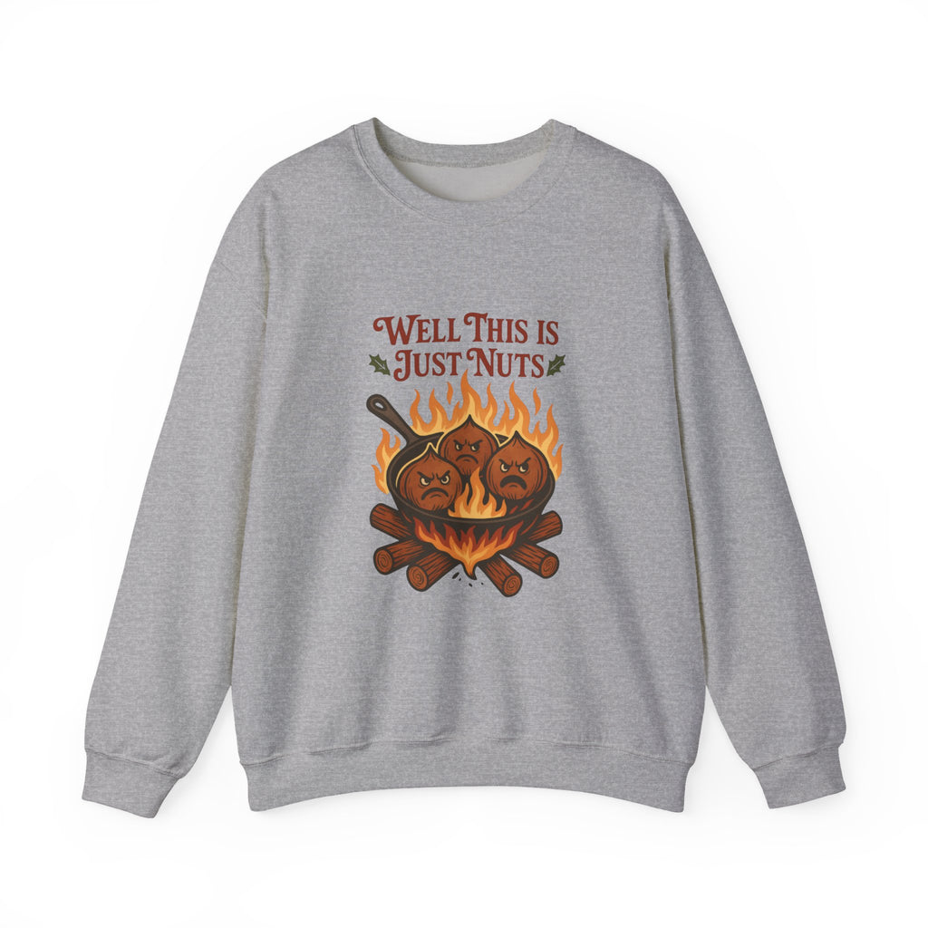 Crewneck Sweatshirt — "Well This Is Just Nuts" Roasting Chestnuts Graphic