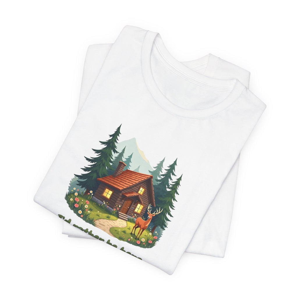 Cabin Escape T-Shirt — 'I'd Rather Be Here' Outdoors Tee