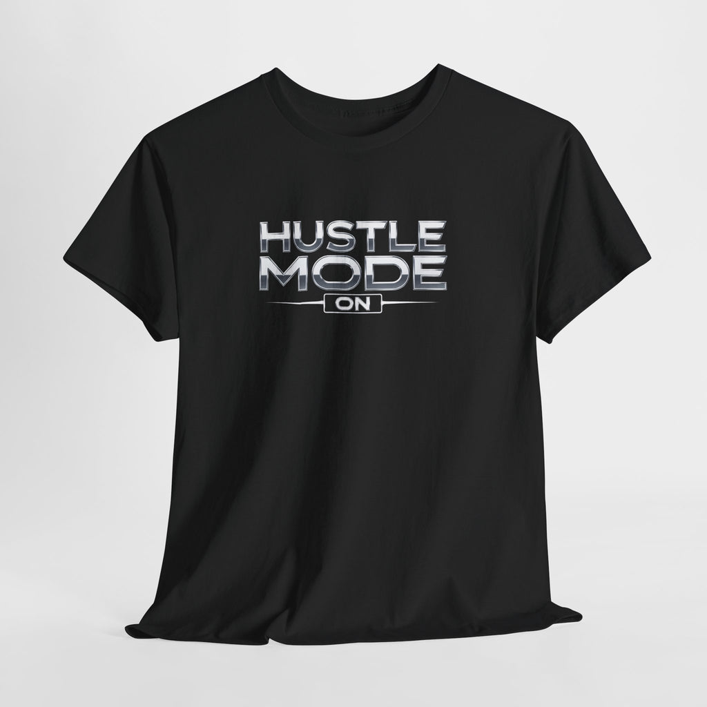 Hustle Mode On T-Shirt — Motivational Graphic Tee for Entrepreneurs & Go-Getters