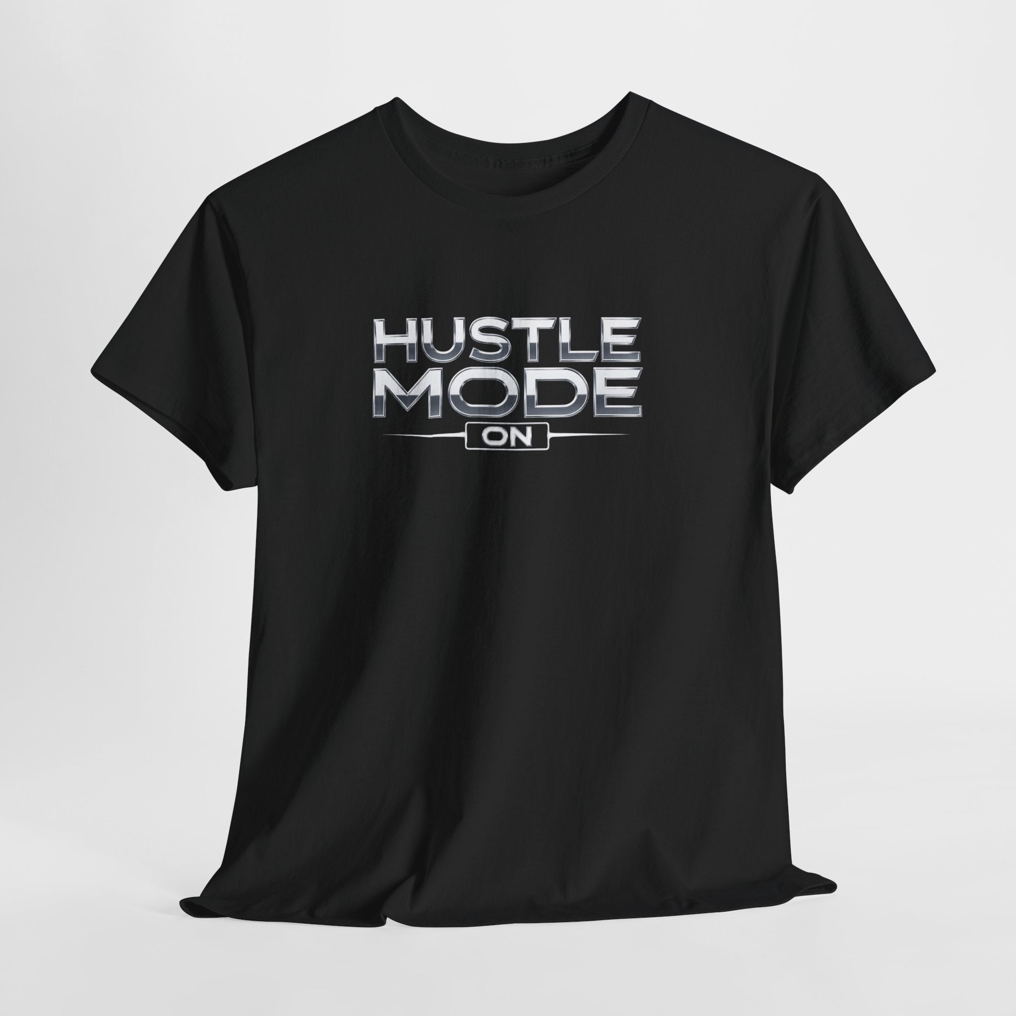Hustle Mode On T-Shirt — Motivational Graphic Tee for Entrepreneurs & Go-Getters