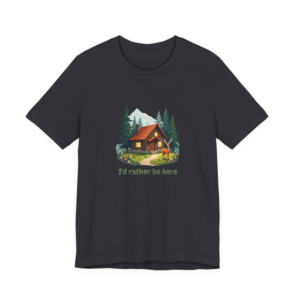 Cabin Escape T-Shirt — 'I'd Rather Be Here' Outdoors Tee