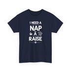 I Need a Nap and a Raise T‑Shirt — Funny Work Humor Tee for Employees & Parents