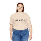 Still Growing NatureT-Shirt — Inspirational Garden Quote Tee