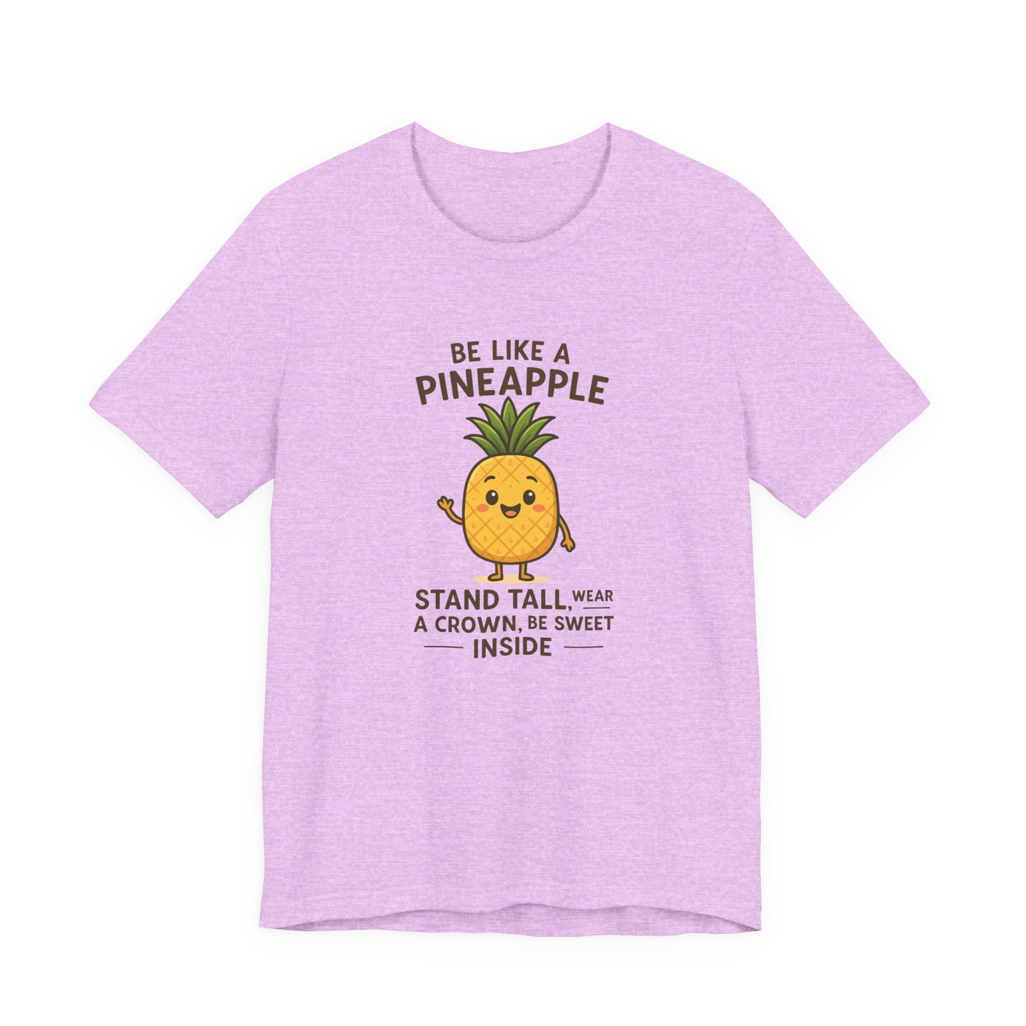 Pineapple Inspirational Tee – "Be Like a Pineapple: Stand Tall, Wear a Crown, Be Sweet Inside"